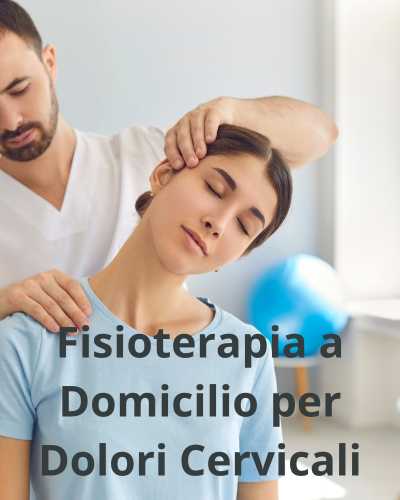 Fisioterapia a Domicilio Milano per Dolori Cervicali