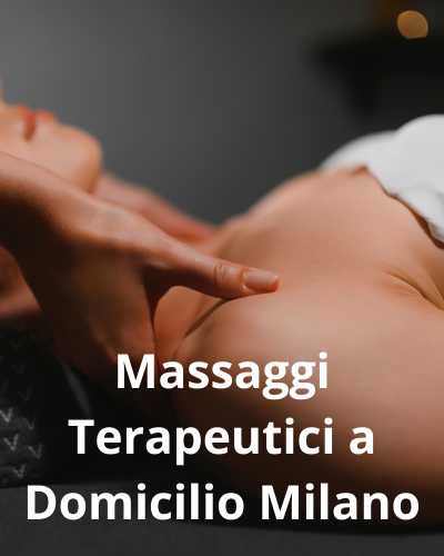 Massaggi Terapeutici a Domicilio Milano