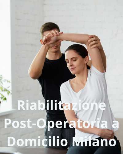 Riabilitazione Post-Operatoria a Domicilio Milano
